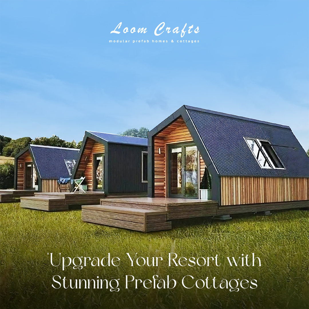 Loom Crafts Modular Homes & Cottages Facebook ad: Upgrade Your Resort with Stunning Prefab Cottages!