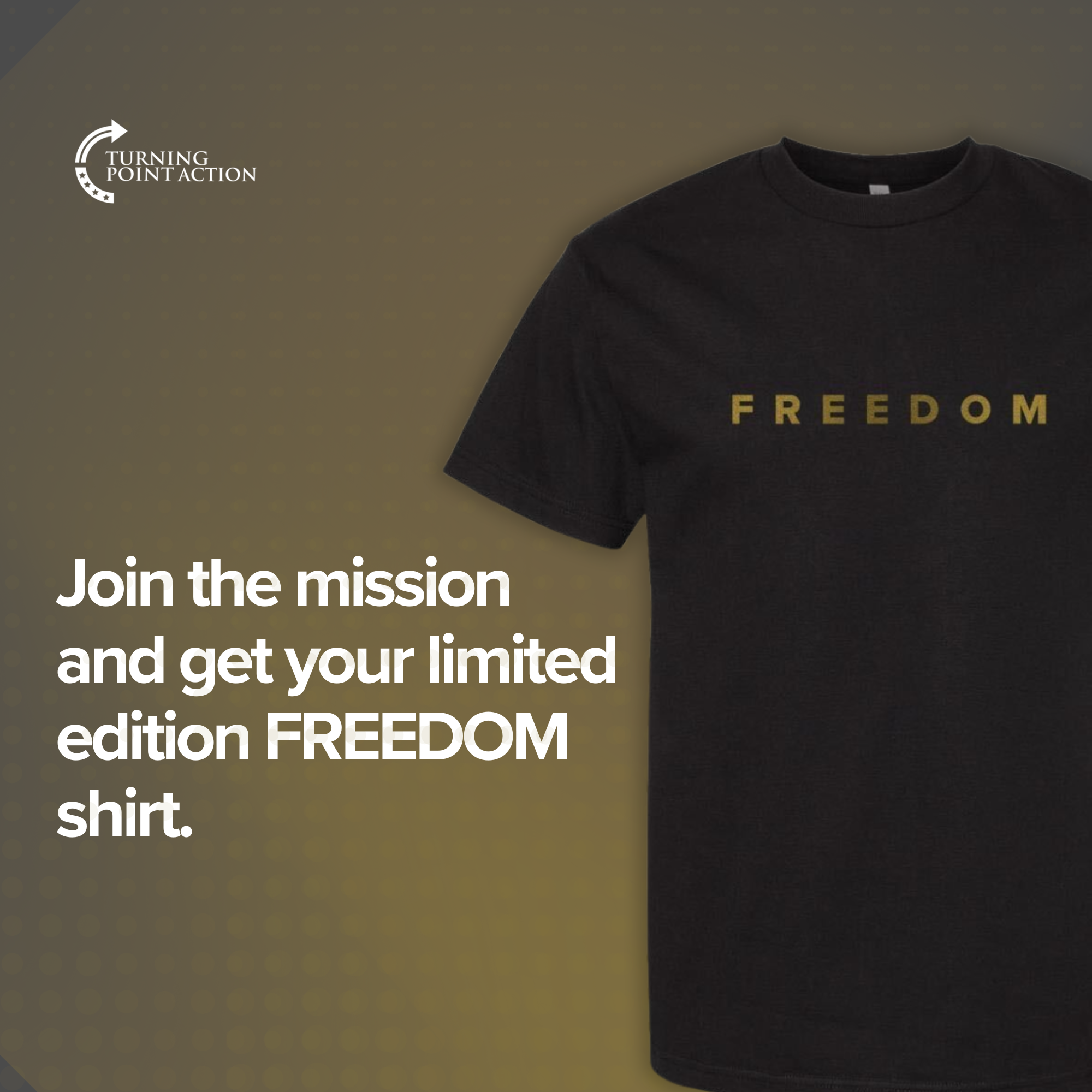 Turning Point Action Facebook ad: Get Your Freedom Shirt Today