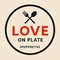 Love On Plate