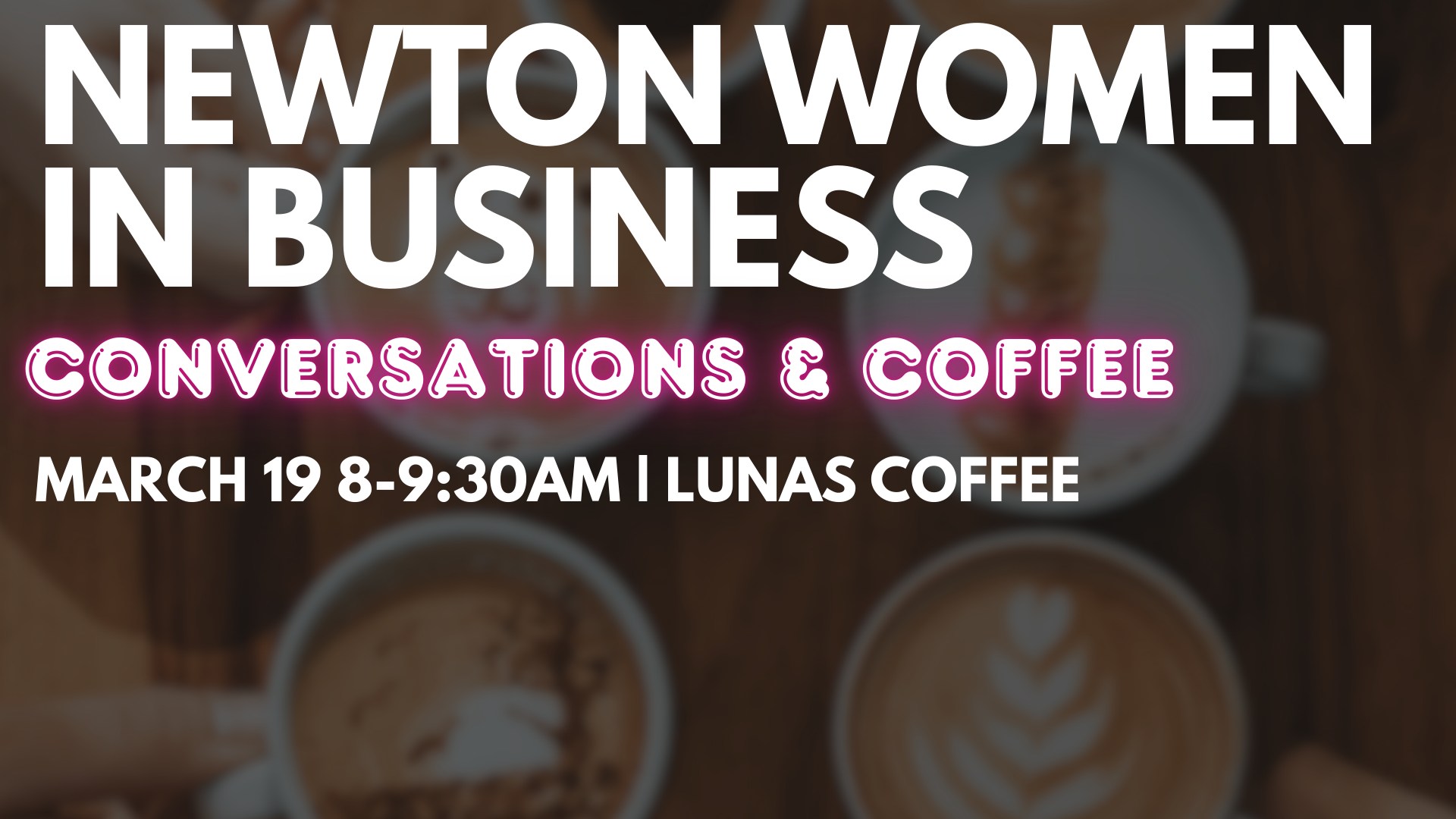 Reanna Wendt Facebook ad: Newton Women in Business Conversations & Coffee