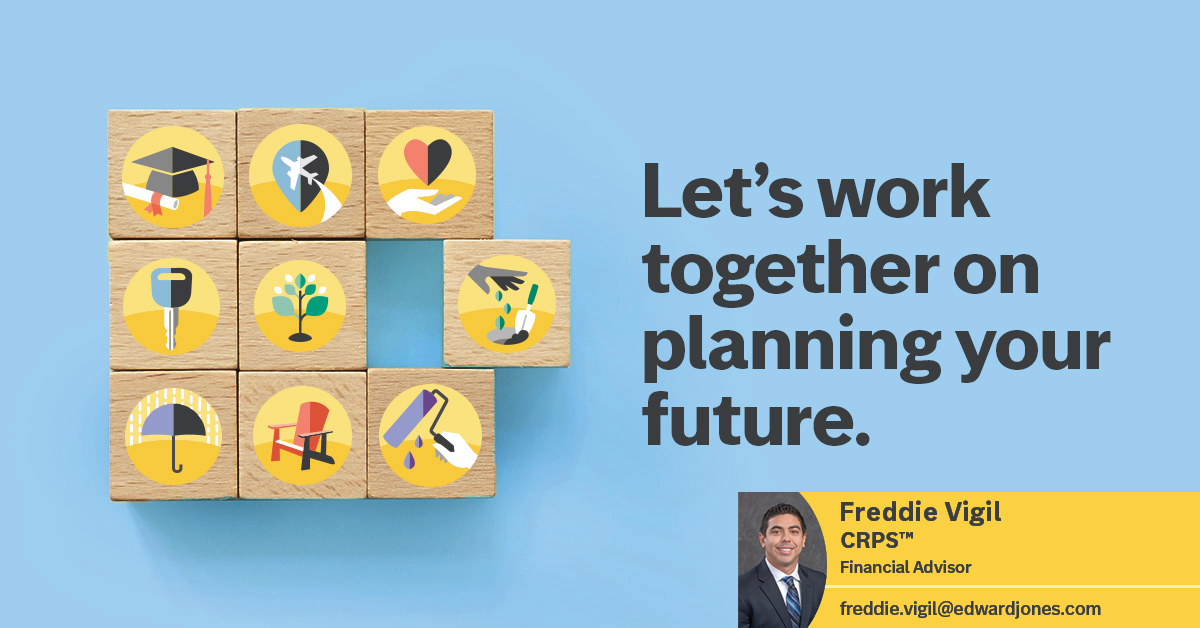Edward Jones - Financial Advisor: Freddie Vigil Facebook ad: Let's discuss further.