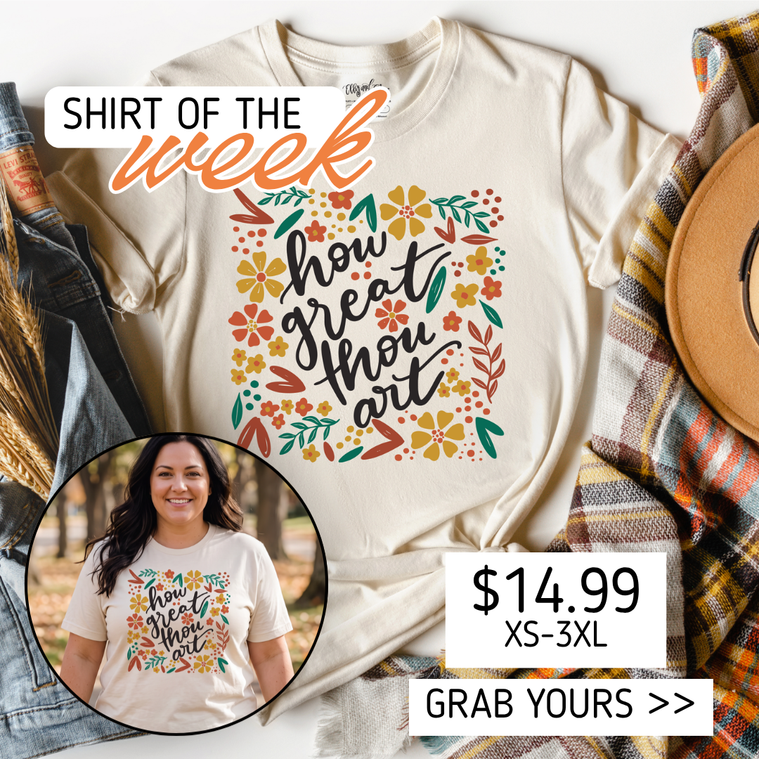 EllyandGrace Facebook ad: How Great Thou Art Tee is $14.99 - this week only!