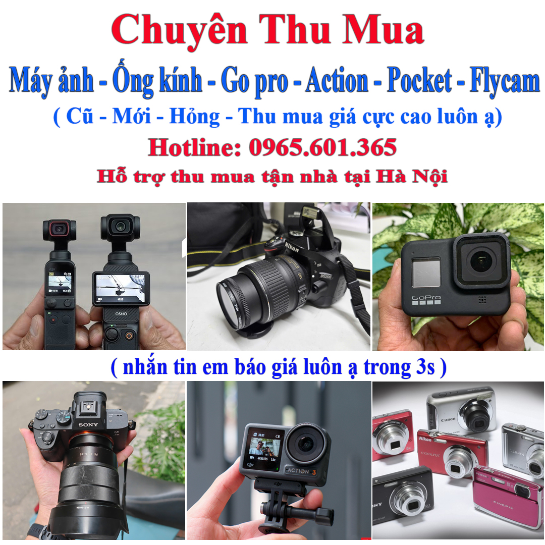 Thu mua máy ảnh cũ giá cao tại hà nội 0965601365 Facebook ad