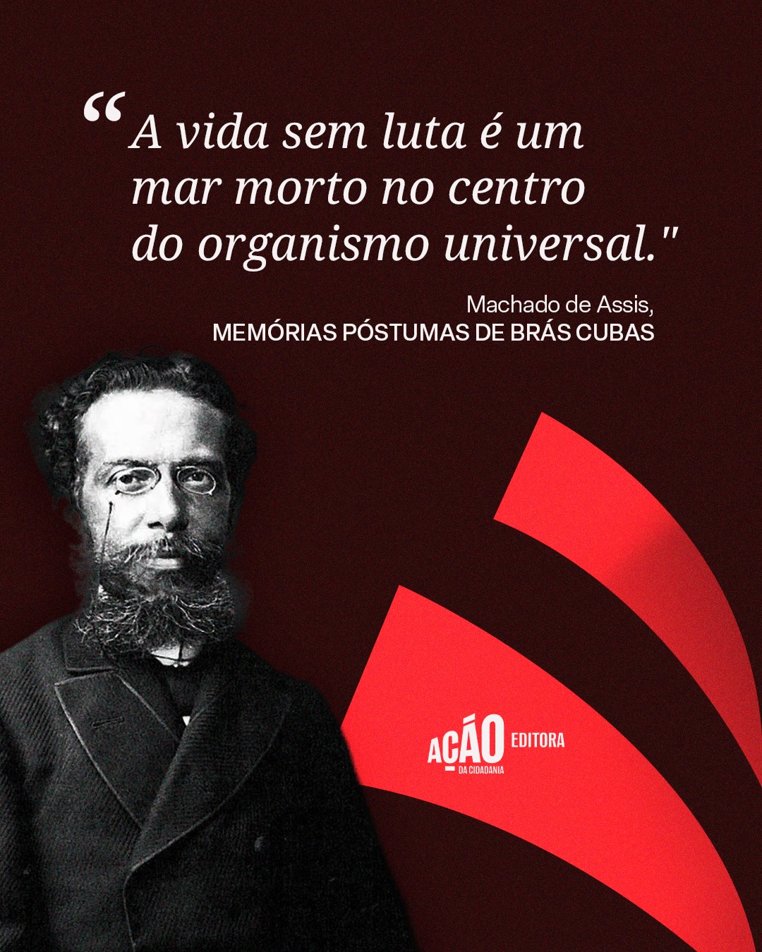 Ação Editora Facebook ad: A poderosa reflexão de Machado de Assis, extraída…