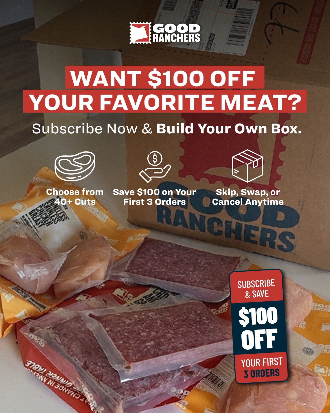 Good Ranchers Facebook ad: $100 OFF Your First 3 Orders
