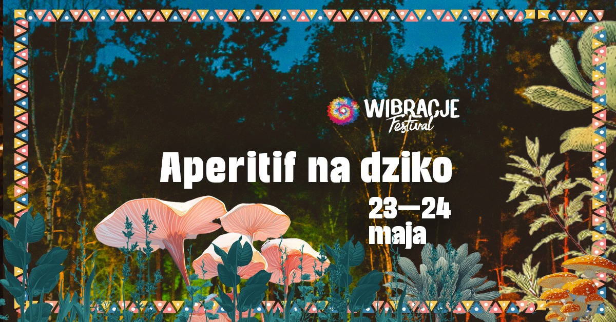 Wibracje Festiwal Facebook ad: Aperitif na dziko