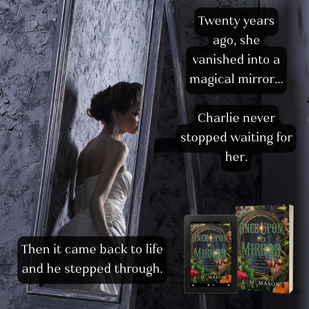 C. M. Mason - Author Facebook ad: He waited by the mirror for twenty years to finally.