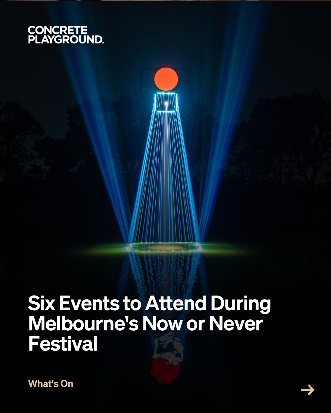 Concrete Playground Melbourne Facebook ad: Melbourne's winter festival, @NoworNever.Melb, is set to…