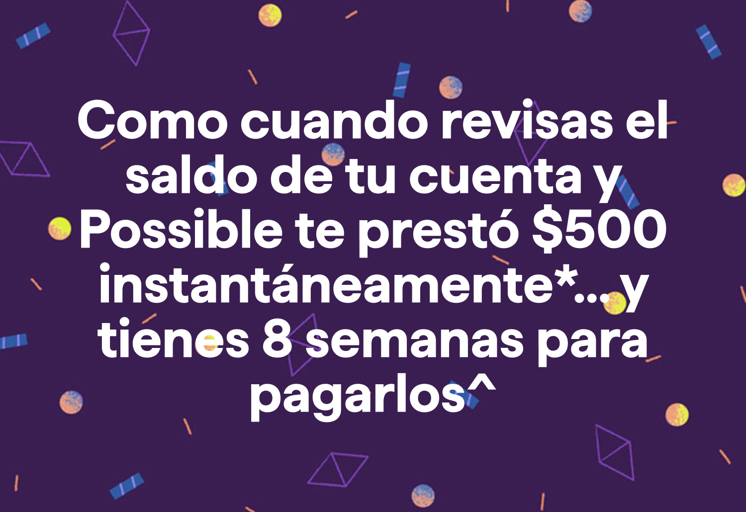Possible Finance Facebook ad: Possible Finance | Efectivo Rápido