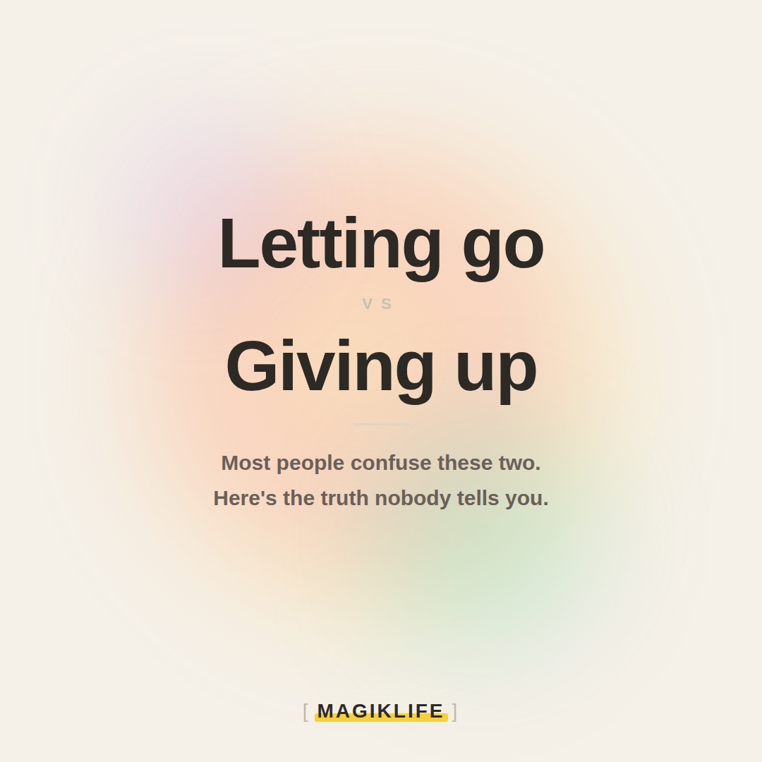 Magiklife Facebook ad: Letting go and giving up are not the…