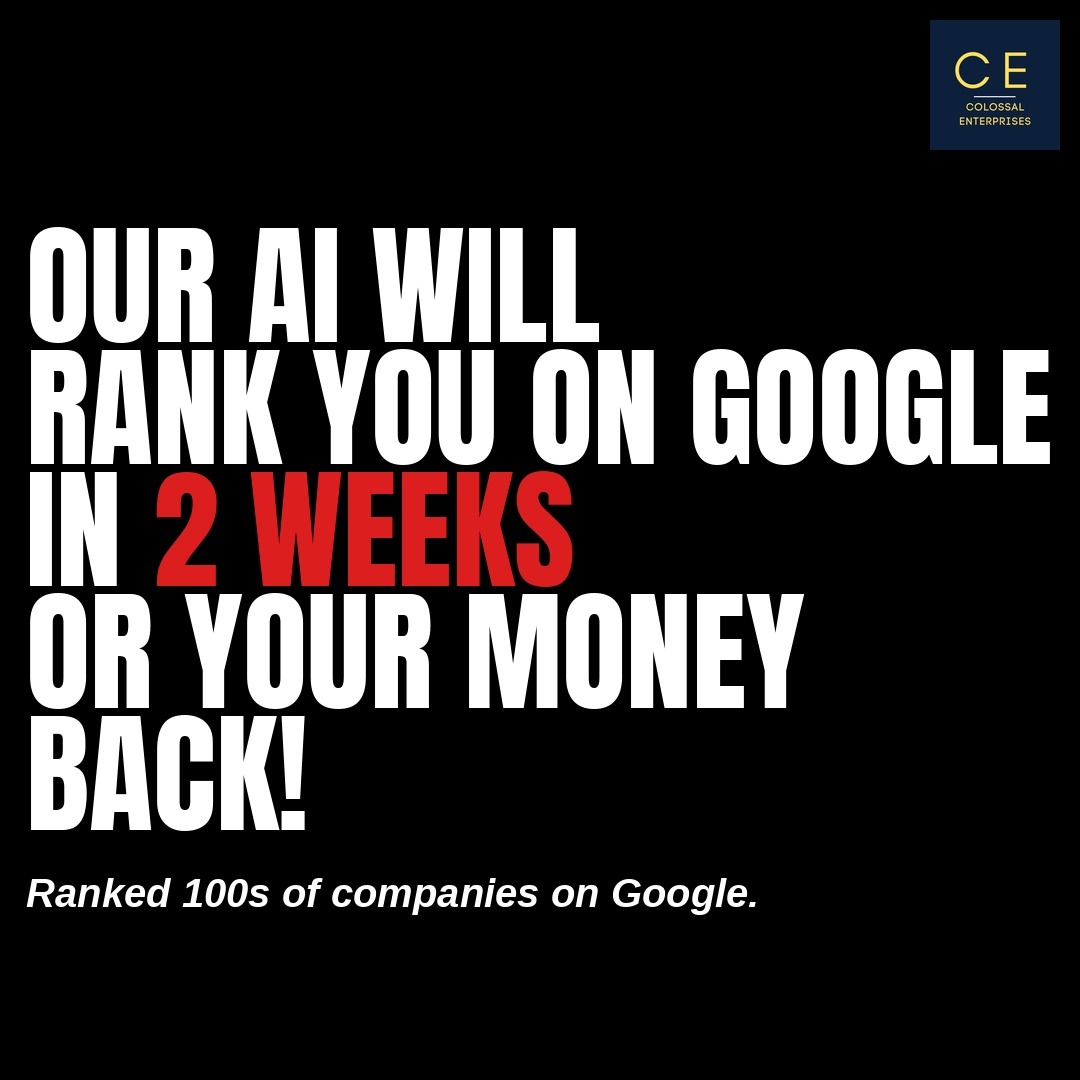 Colossal Enterprises AI SEO Packages to Rank You in 2 to 6 weeks Facebook ad: Get on Page 1 on Google in 2 Weeks