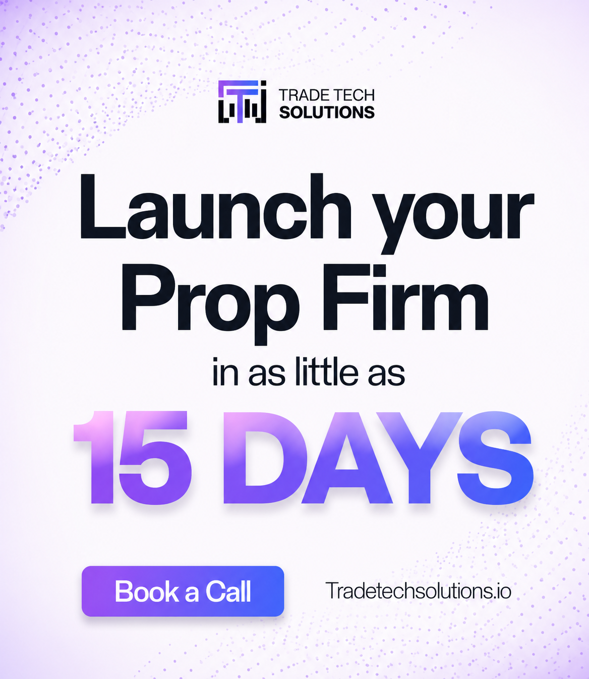 Trade Tech Solutions Facebook ad: Launch a Prop Firm in 15 Days