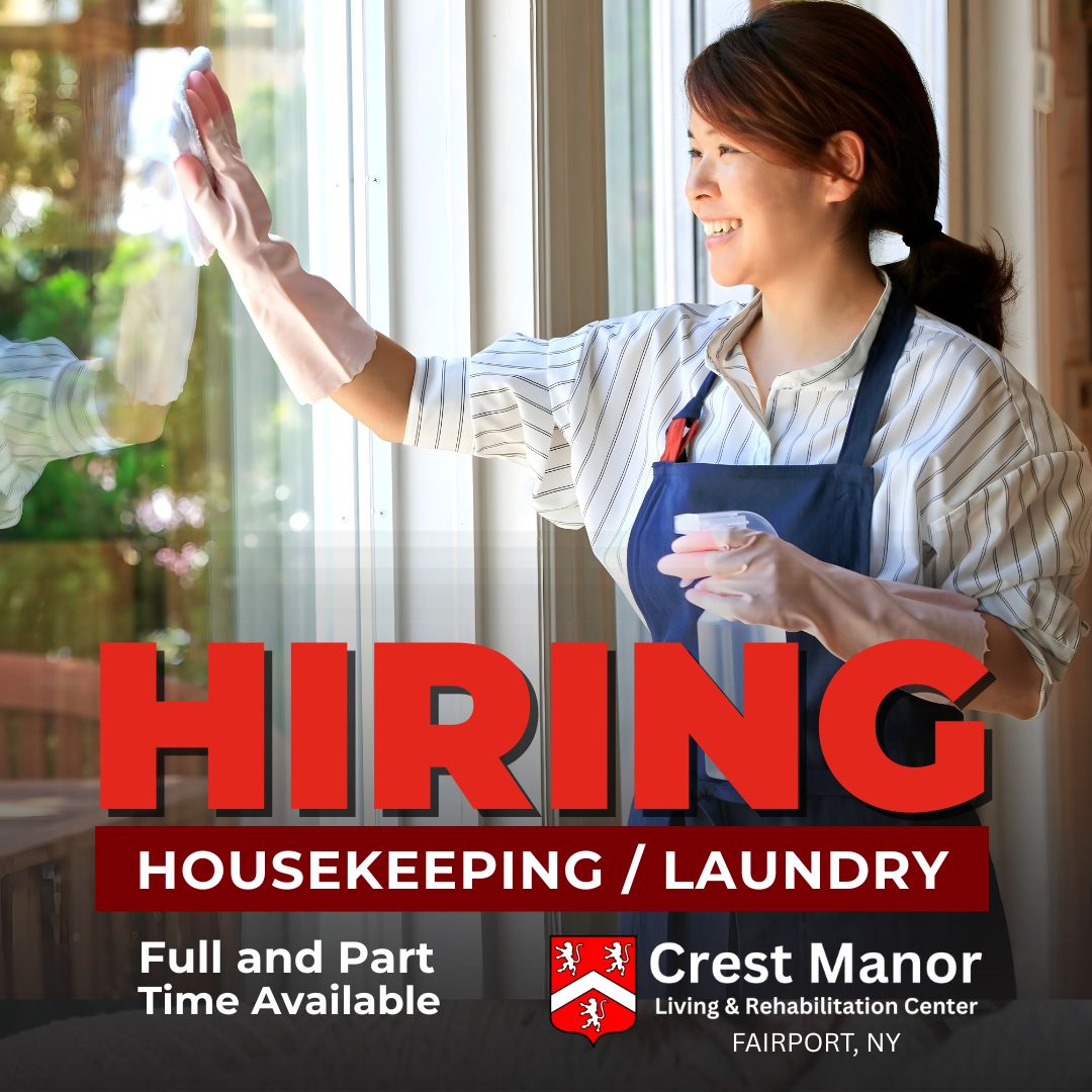 Crest Manor Living & Rehabilitation Center, INC. Facebook ad: Now Hiring Housekeeping