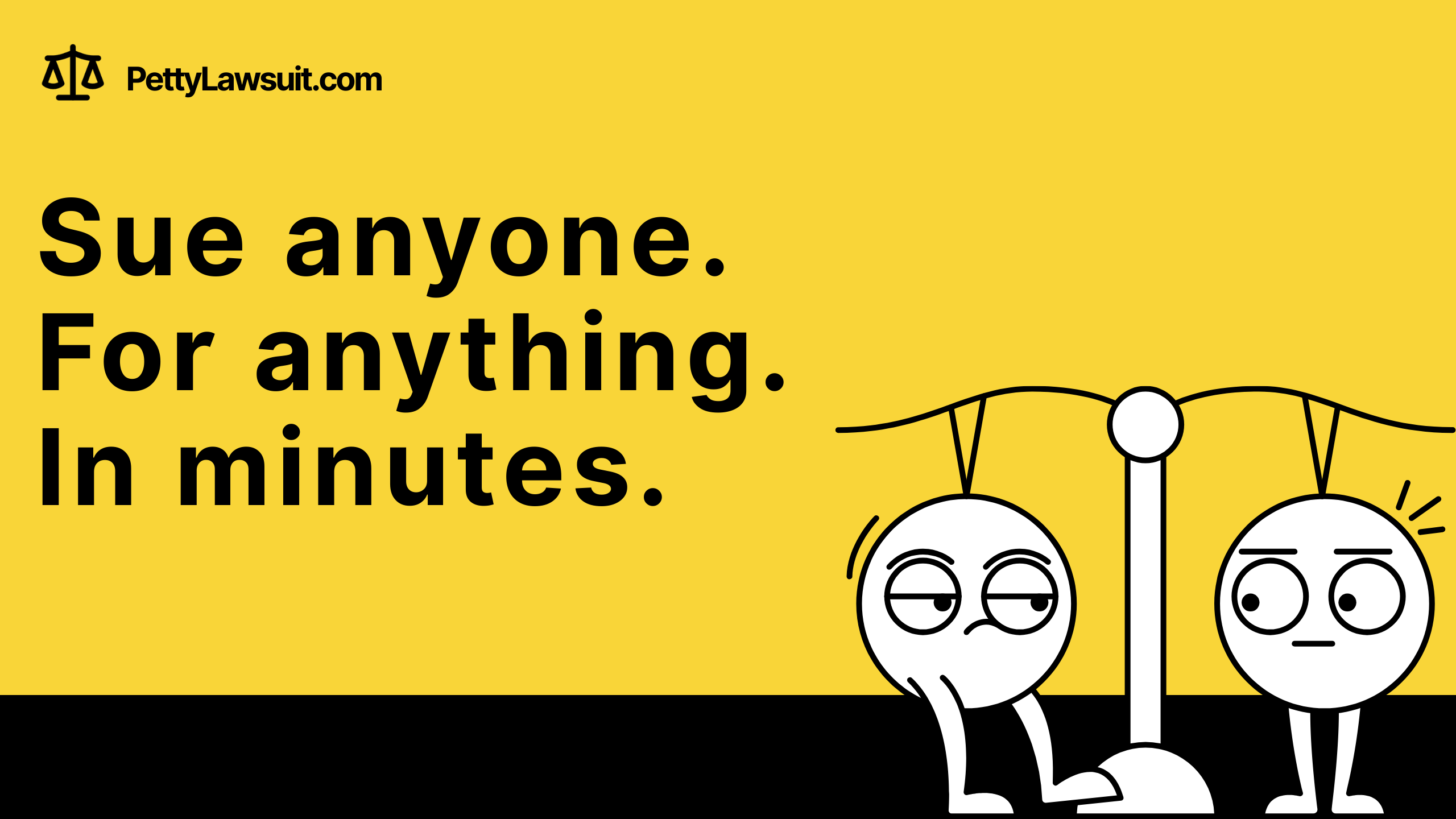 PettyLawsuit Facebook ad: Petty Lawsuit - Sue Anyone. For Anything. In Minutes.