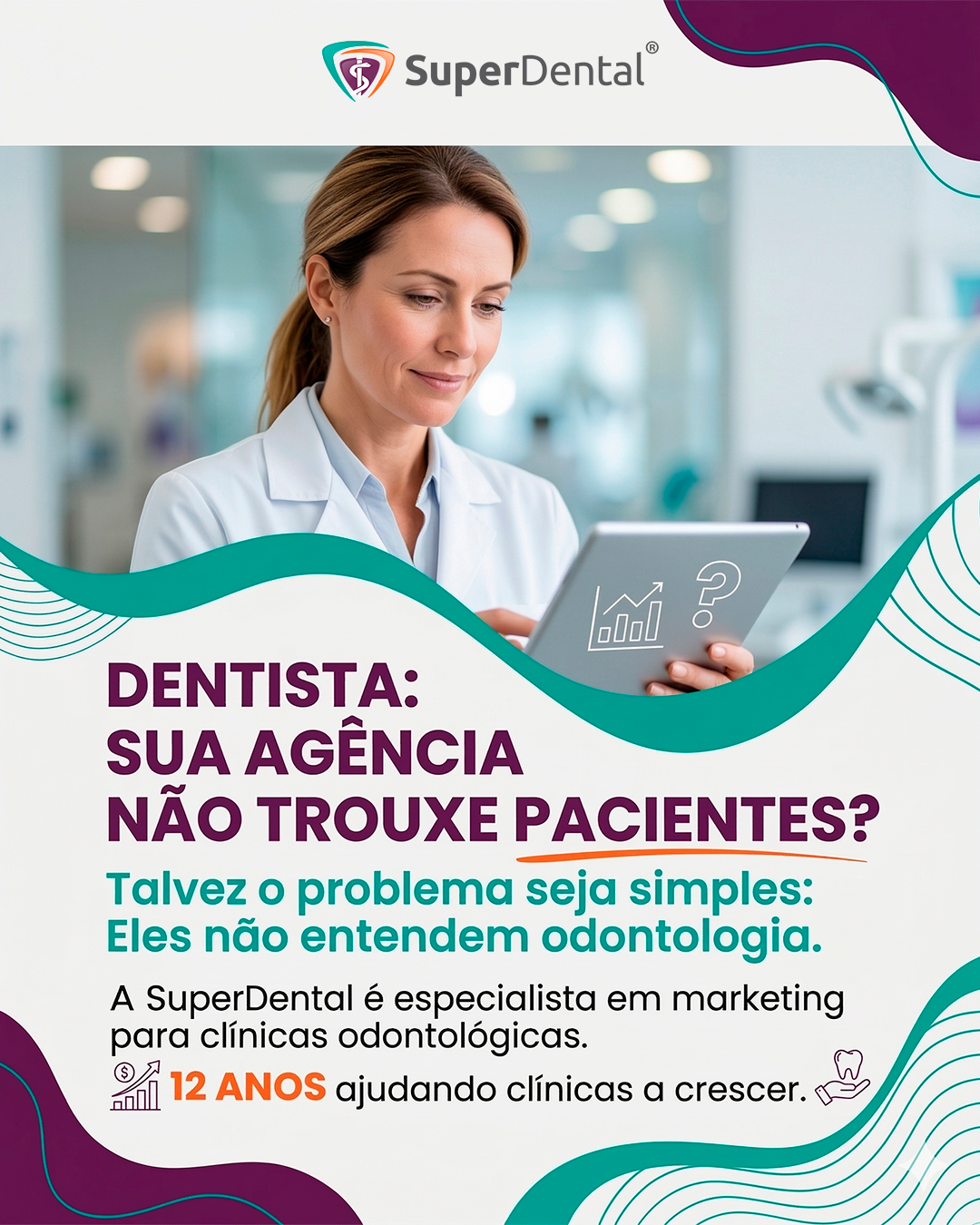 SuperDental Facebook ad: Atrair mais pacientes é possível