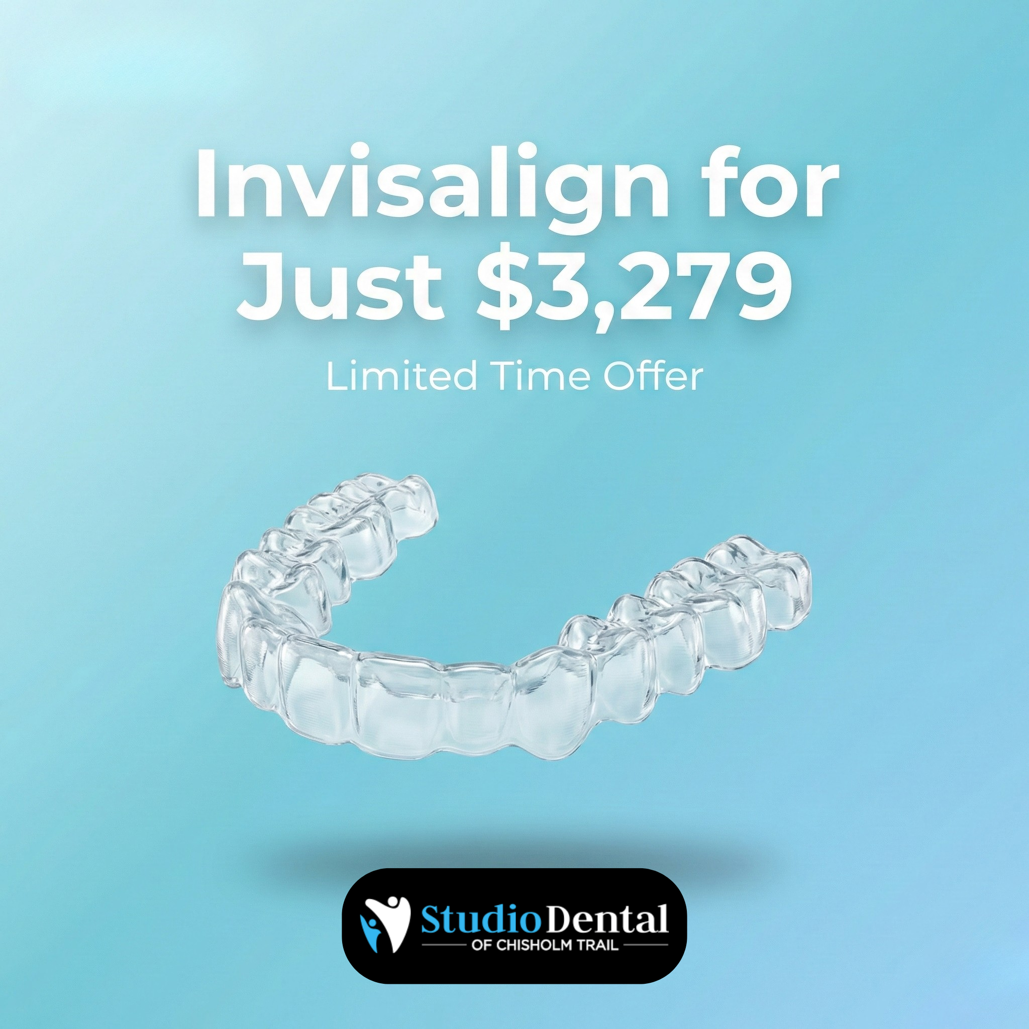 Studio Dental of Chisholm Trail Facebook ad: Hey Fort Worth, Invisalign for Just $3,279 is Here!