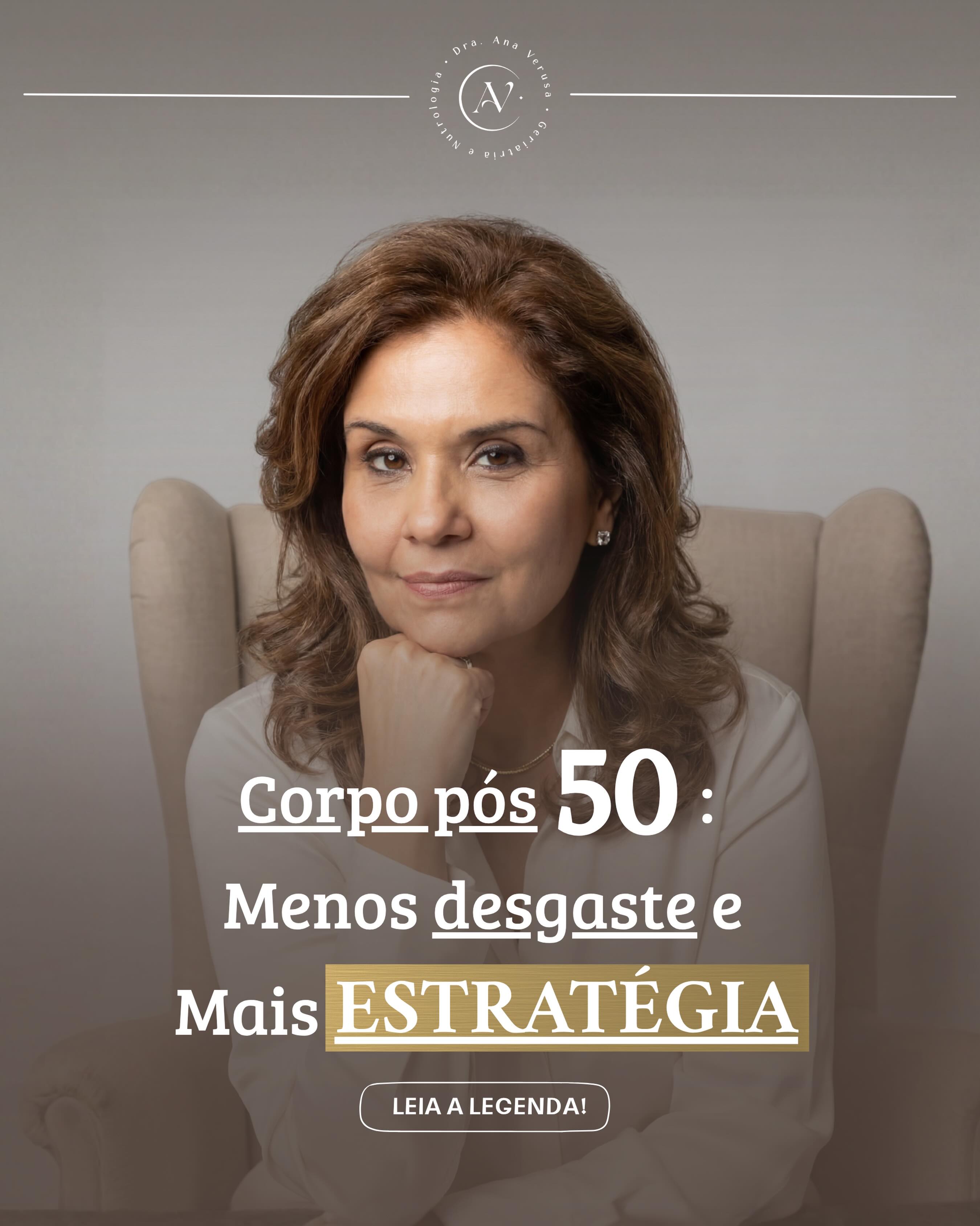 Dra. Ana Verusa Geriatria e Nutrologia Facebook ad: Depois dos 50, seu corpo precisa de outro…