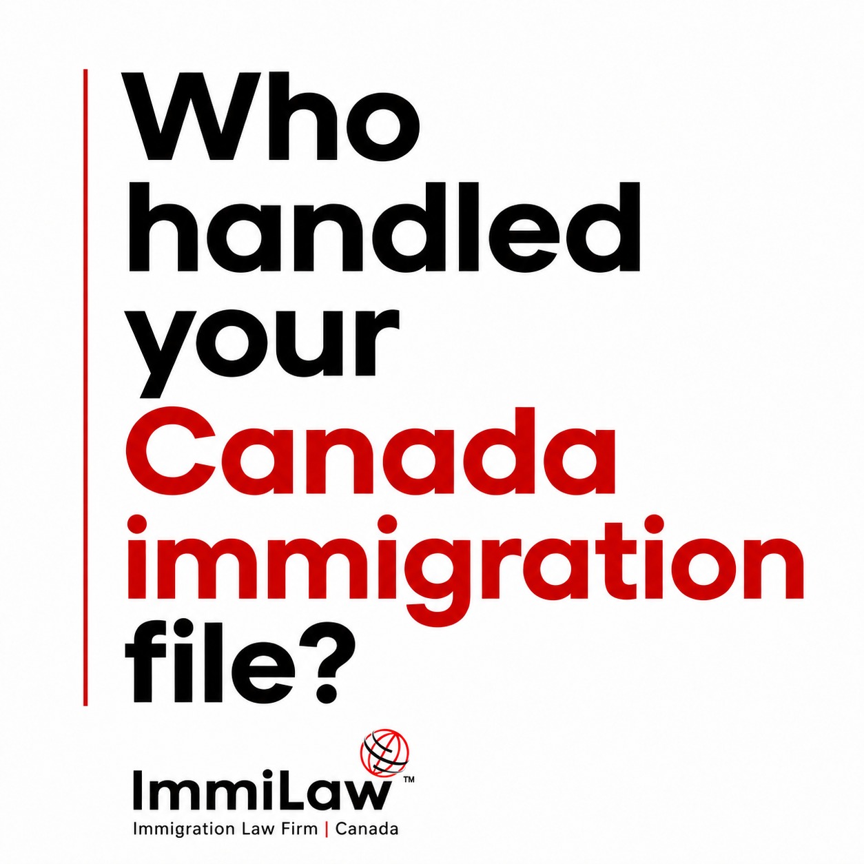 Immilaw - Immigration Law Firm Facebook ad: WHO HANDLED YOUR CANADA IMMIGRATION FILE?