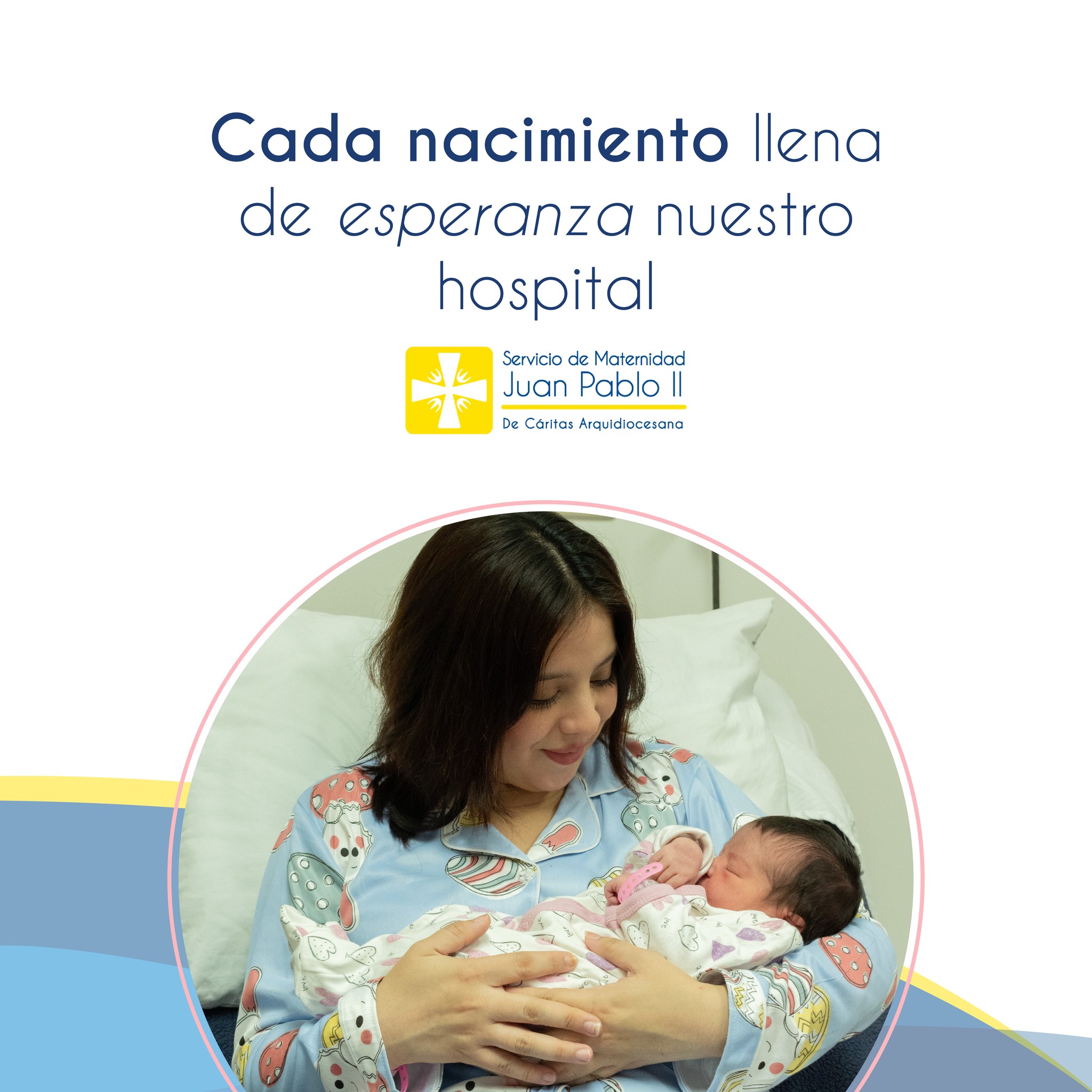 Maternidad Juan Pablo II Facebook ad: Cada nacimiento trae consigo sueños, ilusión y esperanza.