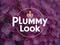 Plummy Look