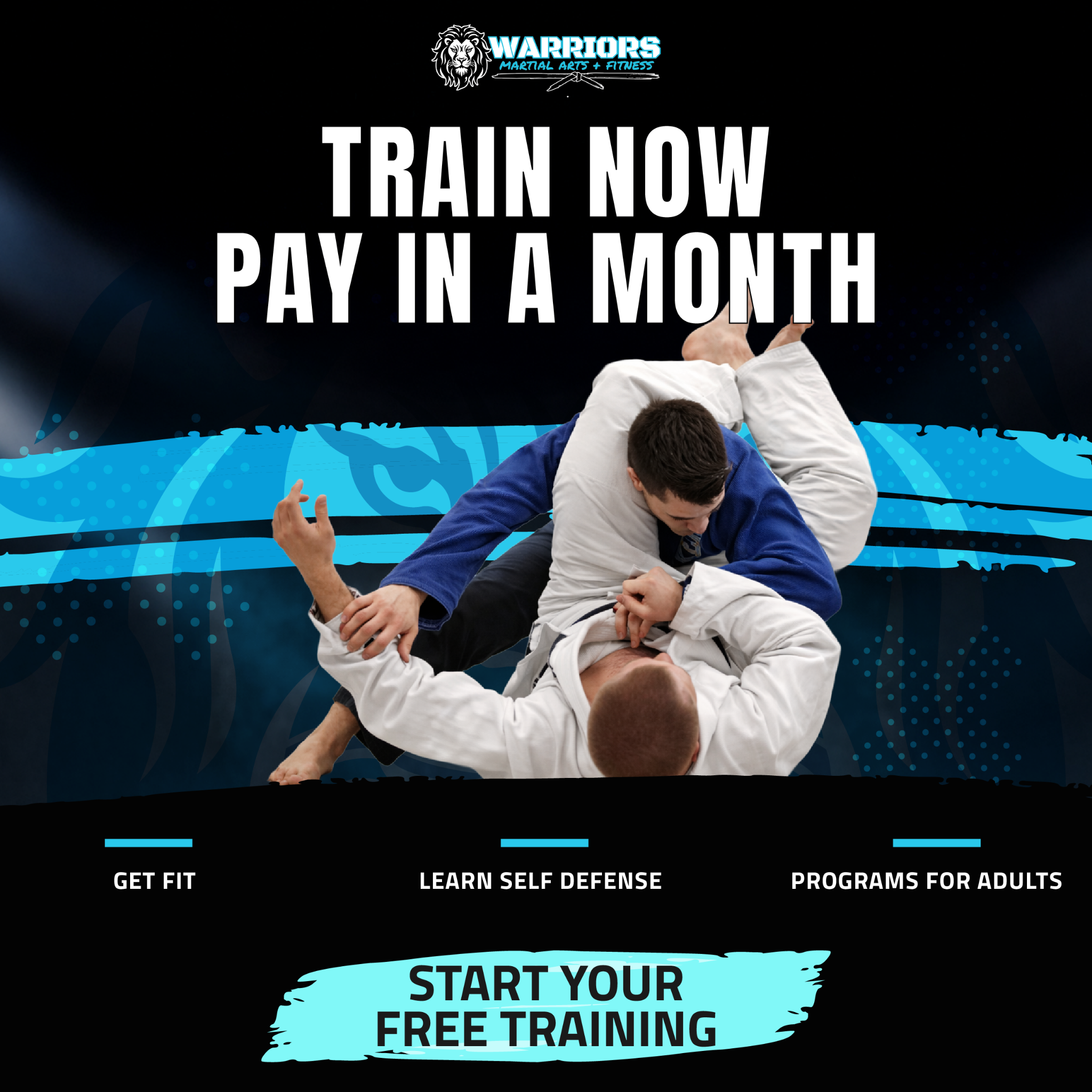 Warriors Martial Arts & Fitness Facebook ad: Train NOW & Pay Next Month!