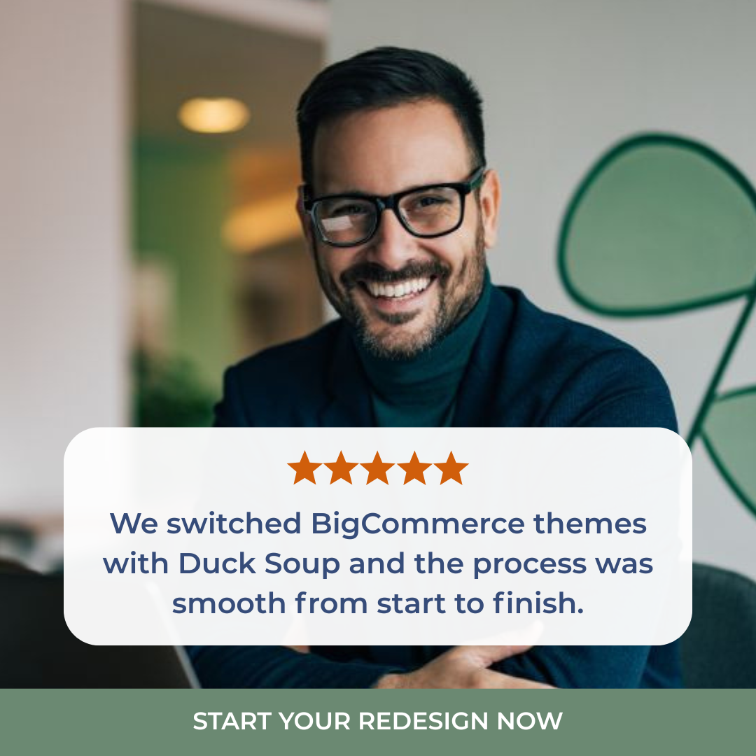 Duck Soup E-Commerce Facebook ad: Redesign Your BigCommerce Store for Results