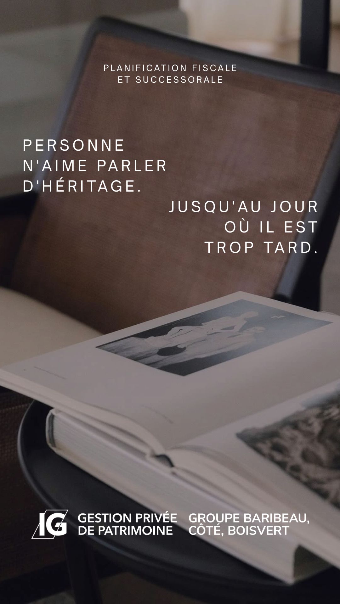 Baribeau Côté Boisvert - IG Gestion privée de patrimoine Facebook ad: On passe une vie à bâtir quelque chose.