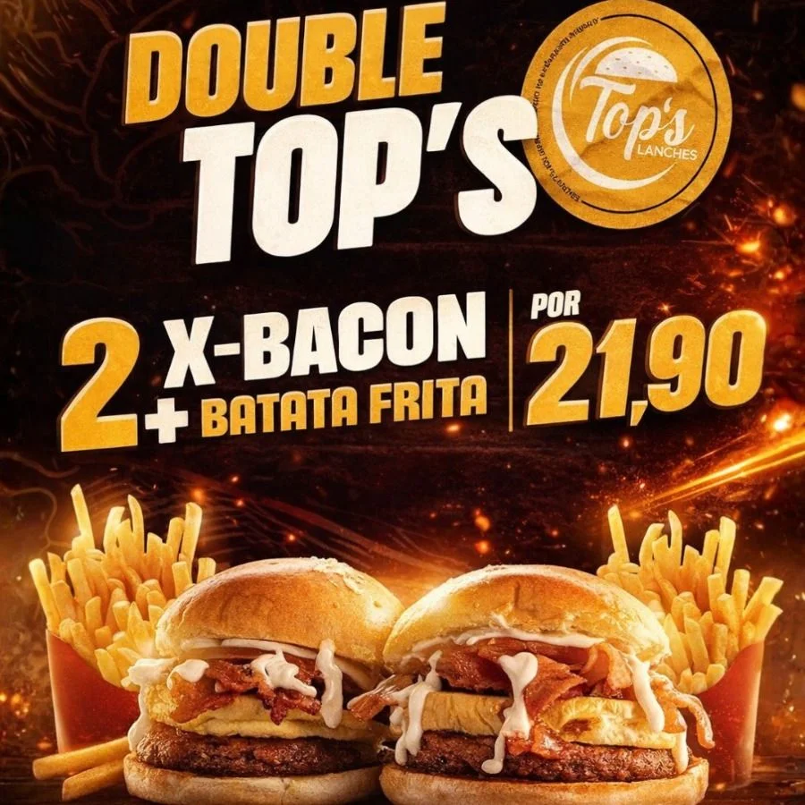 Tops Lanches Facebook ad: 2 X Bacon + 2 Batatas Fritas - Tops lanches | Brendi