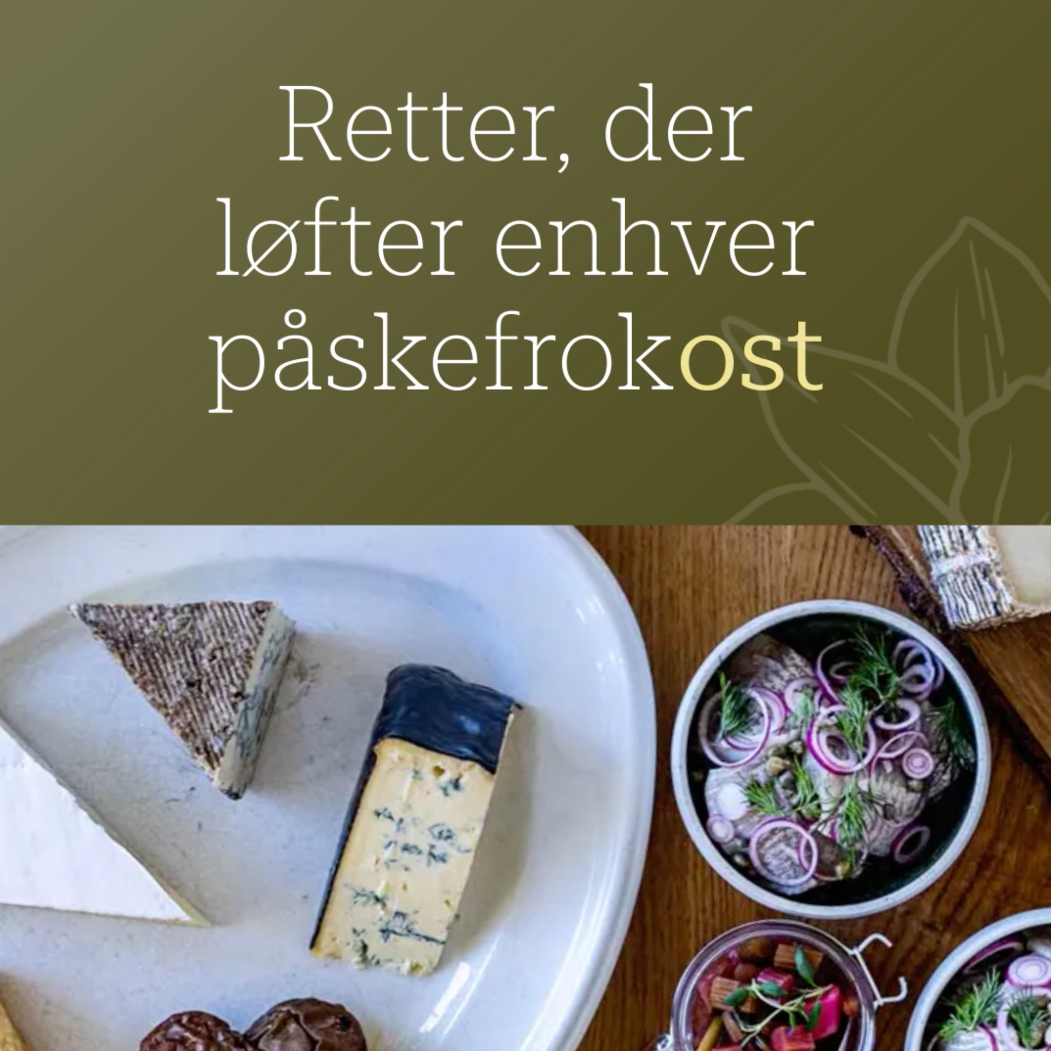Ost & ko Facebook ad: Påskeopskrifter med ost, inspiration til påskefrokost