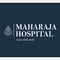 Maharaja Hospital - Multispeciality & Critical Care Hospital