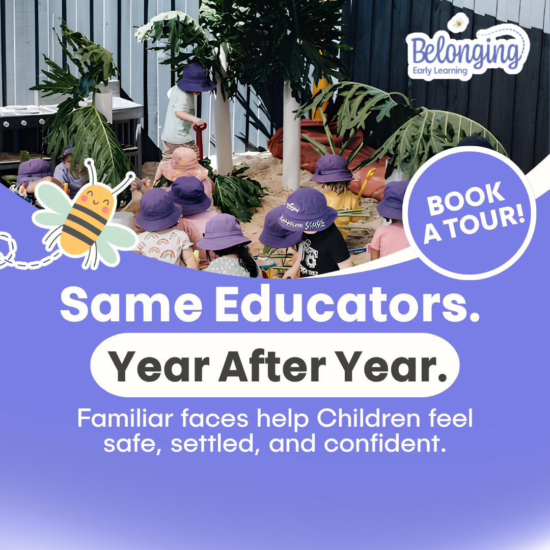 Belonging Early Learning Hornsby Facebook ad: Same Educators. Year After Year.