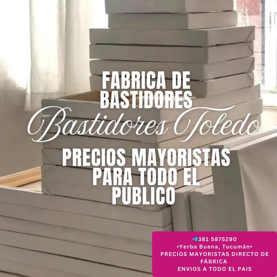 Bastidores Toledo Facebook ad: FÁBRICA DE BASTIDORES TUCUMÁN