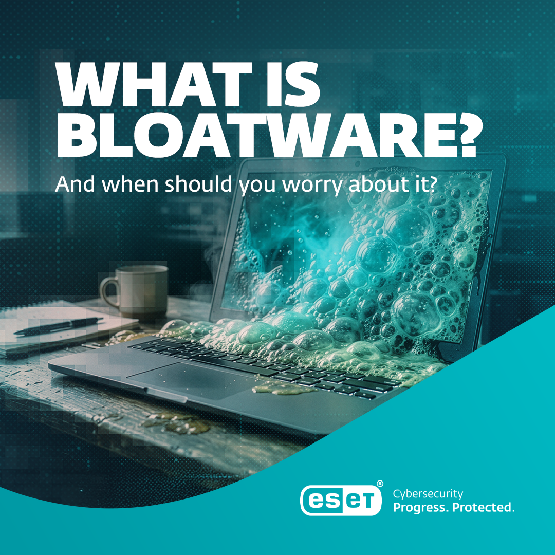 ESET Facebook ad: What is Bloatware? And when should you worry about it?
