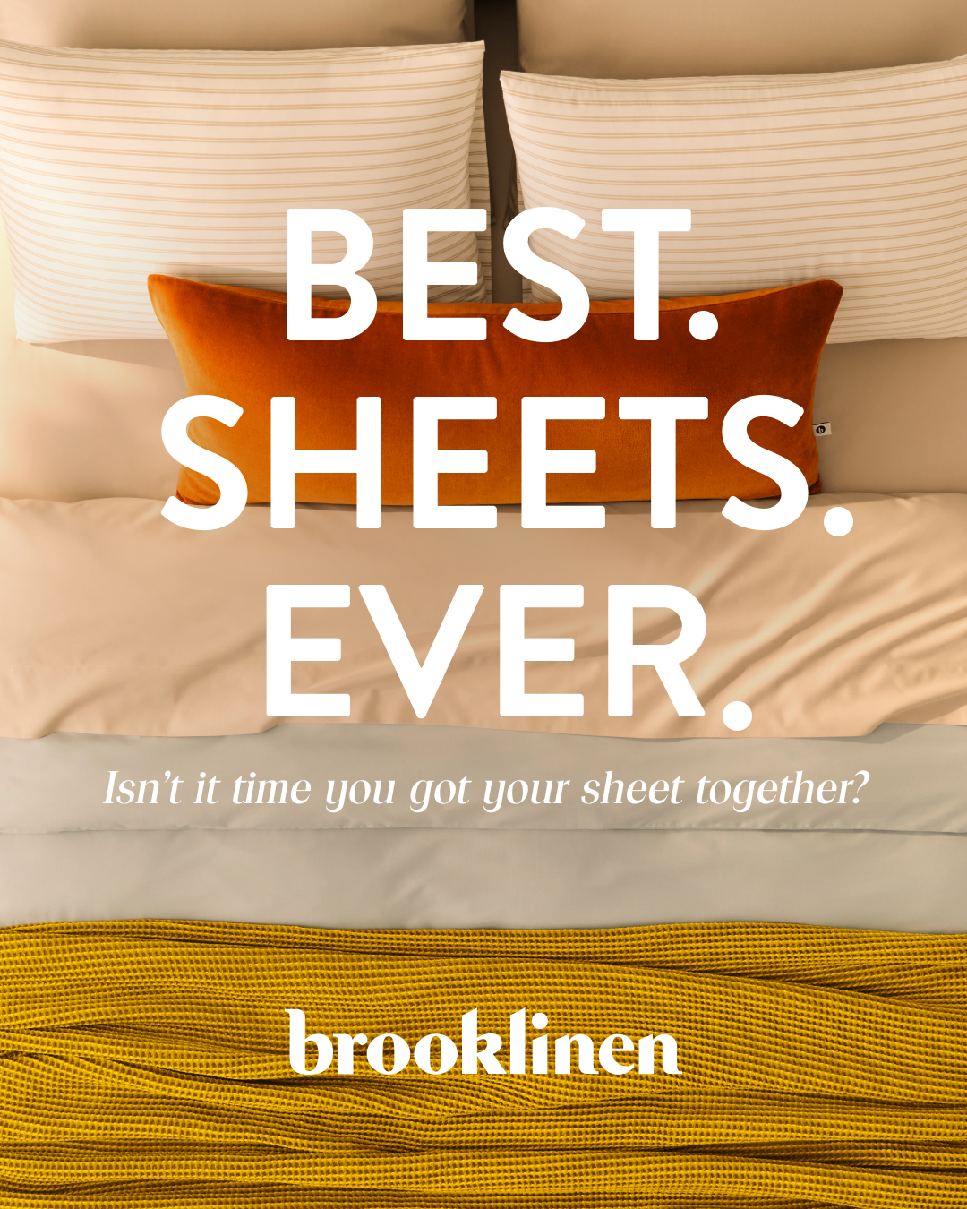 Brooklinen Facebook ad: BEST. SHEETS. EVER. Best in Bed.