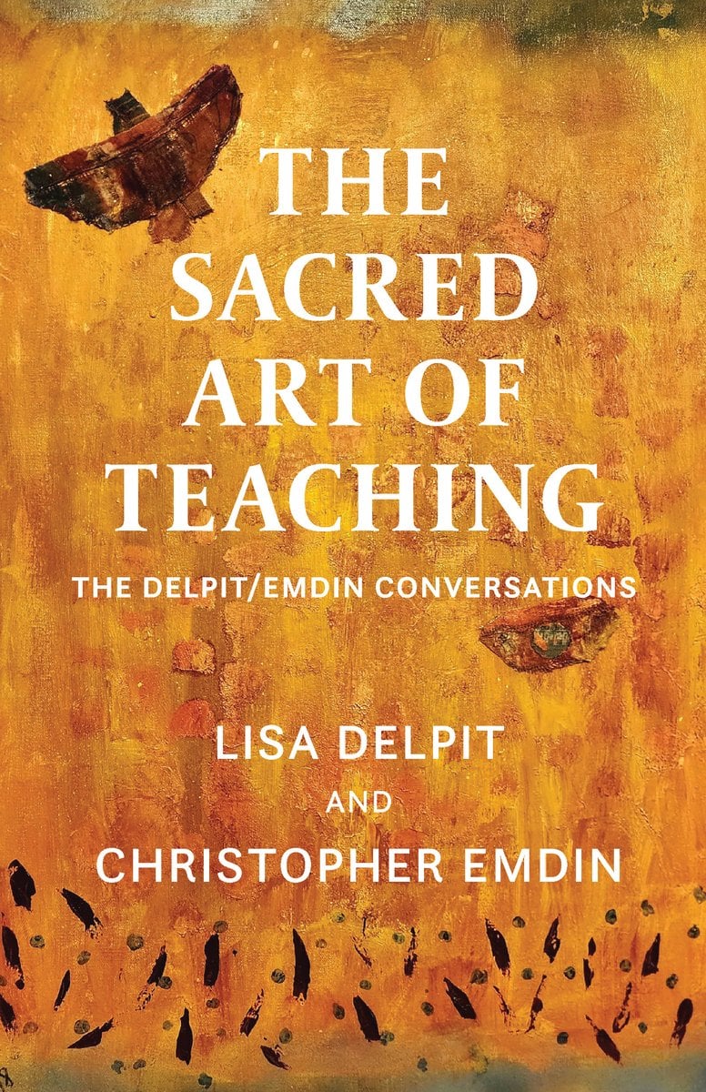 Christopher Emdin Facebook ad: The Sacred Art of Teaching: The Delpit/Emdin Conversations