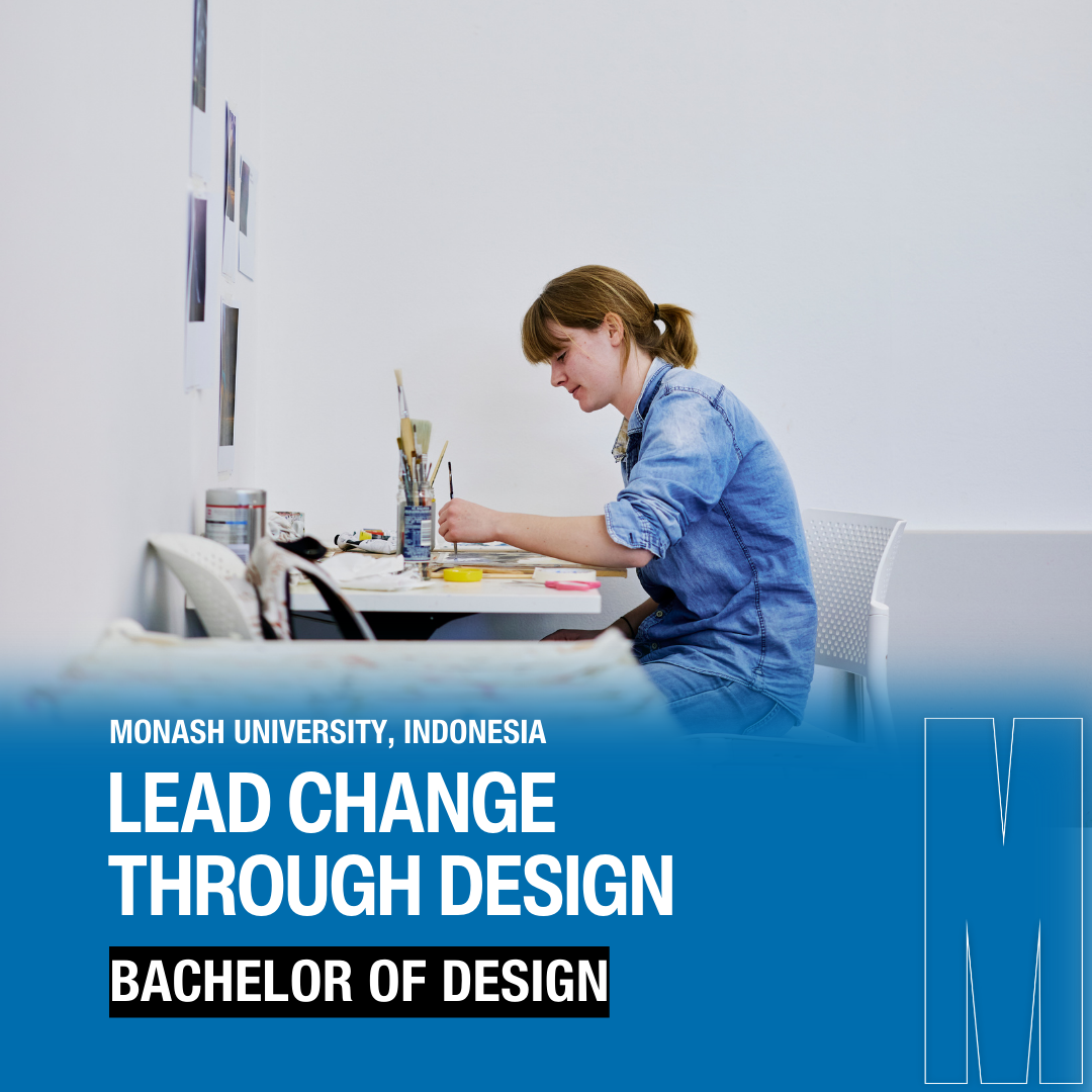Monash University, Indonesia Facebook ad: Explore creativity, technology, and design thinking to…