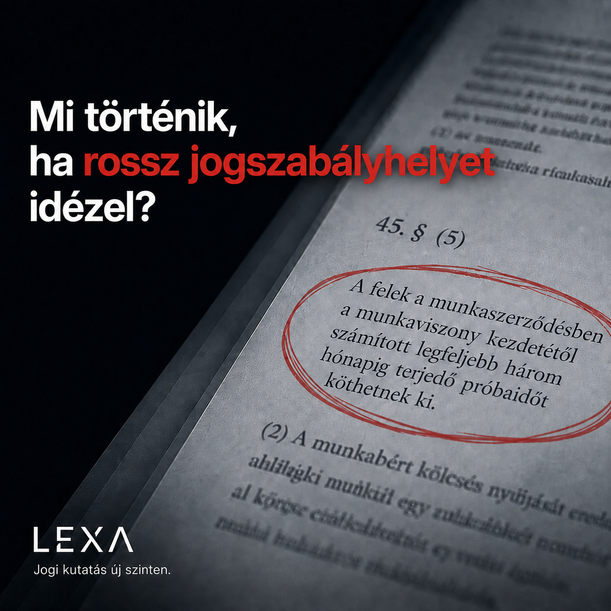 LEXA - AI Legal Research Assistant Facebook ad: Mi történik, ha rossz jogszabályhelyet idézel?