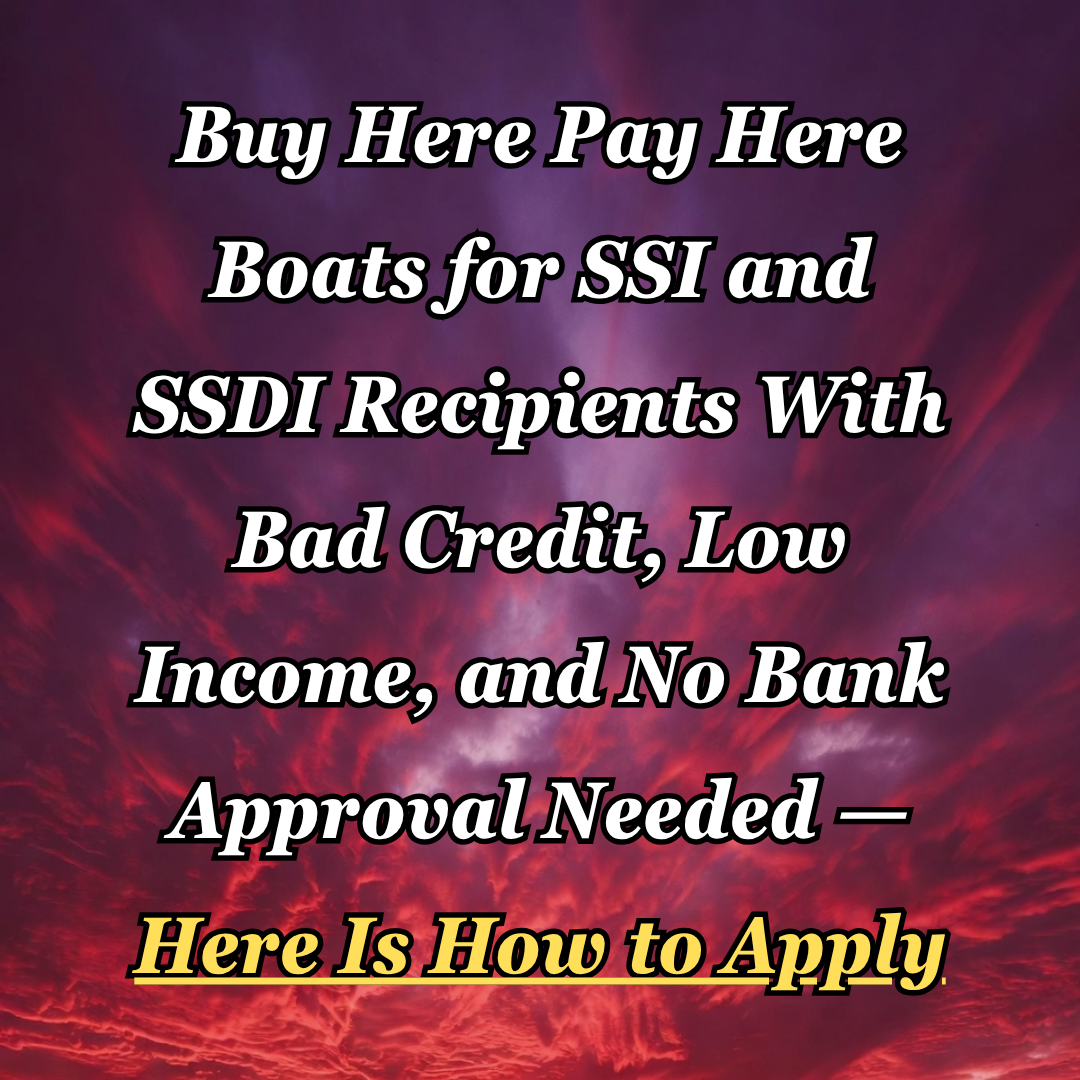 The Info Pulse Facebook ad: Buy Here Pay Here Boats for SSI and SSDI Recipients With…