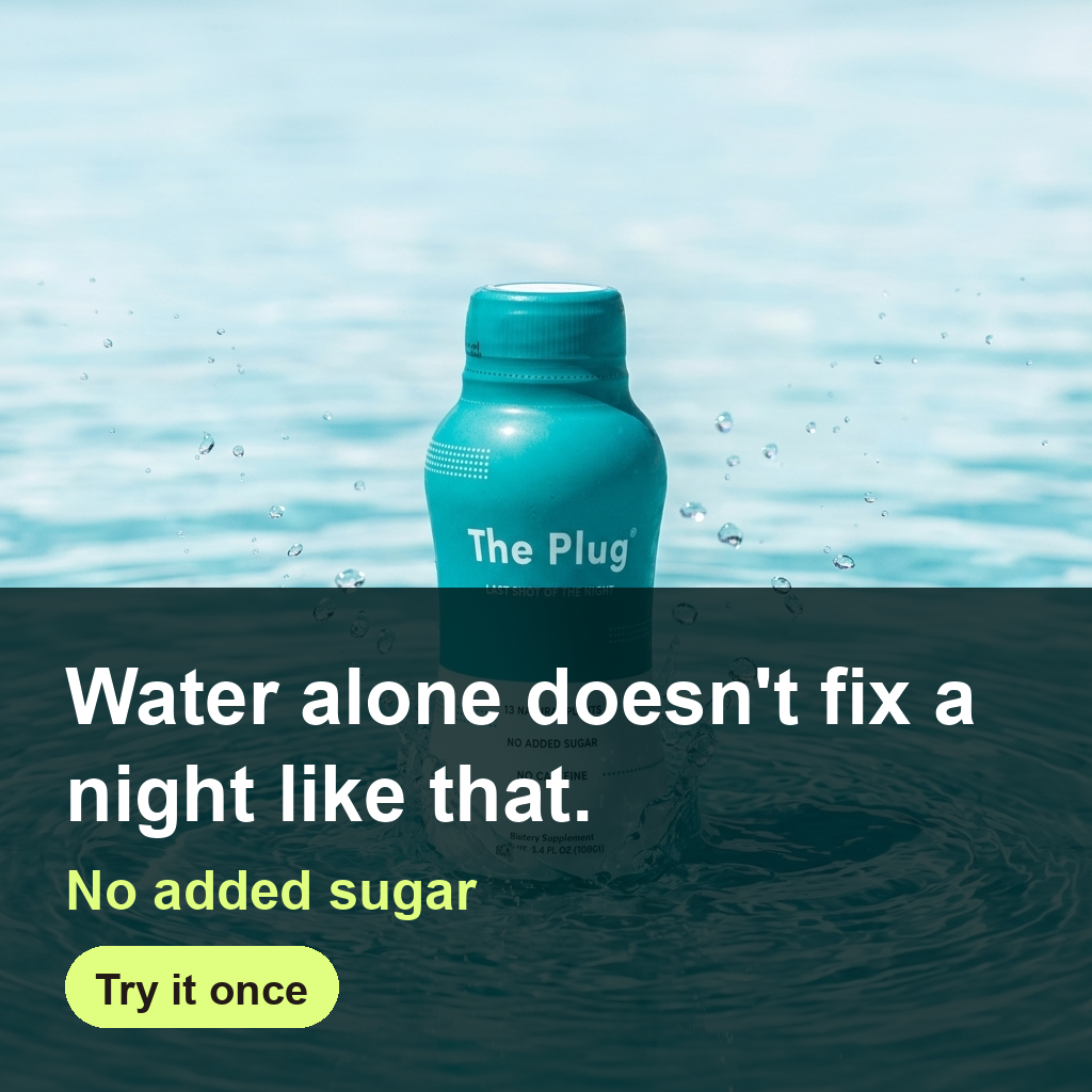 The Plug Drink Facebook ad: Water alone doesn't fix a night like that.