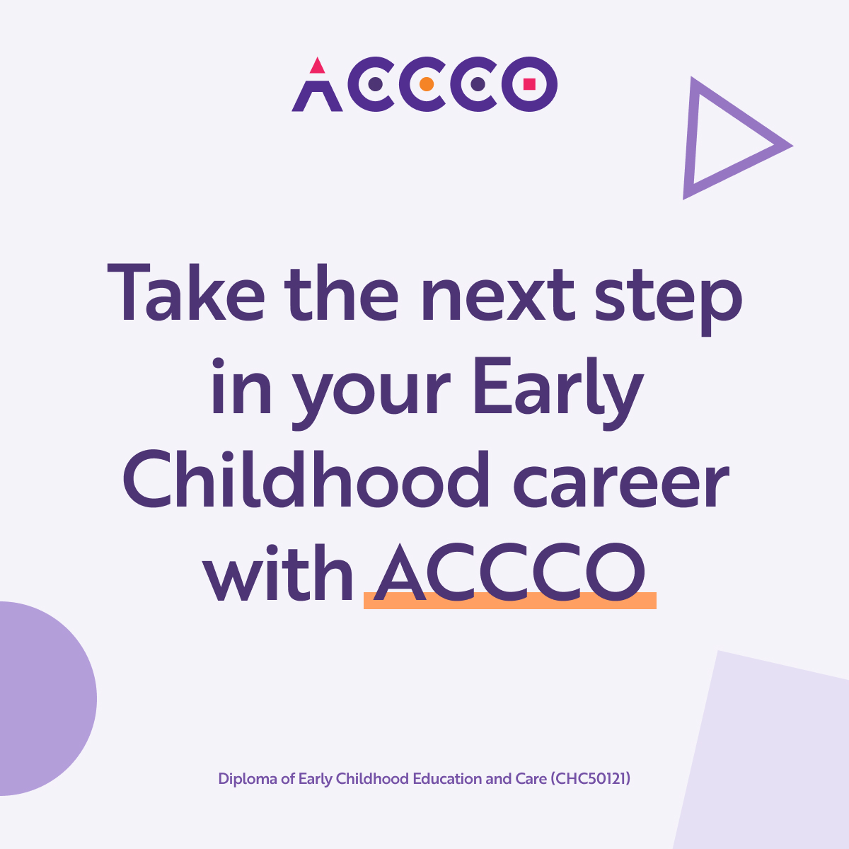 ACCCO - Australian Child Care Career Options Facebook ad: Take the next step in Early Childhood Education…