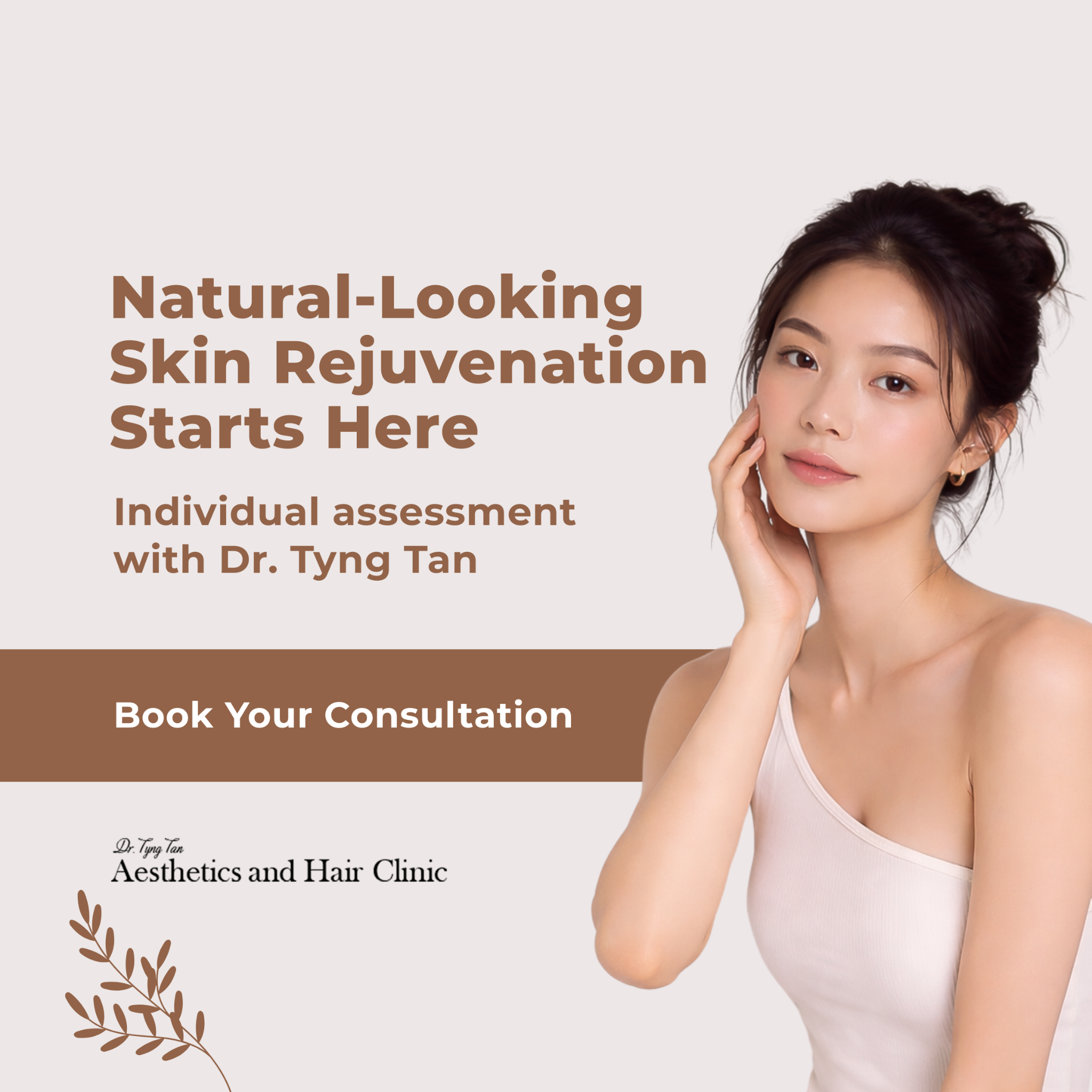 Dr Tyng Tan Aesthetics and Hair Clinic Facebook ad: Natural-Looking Skin Improvement Options
