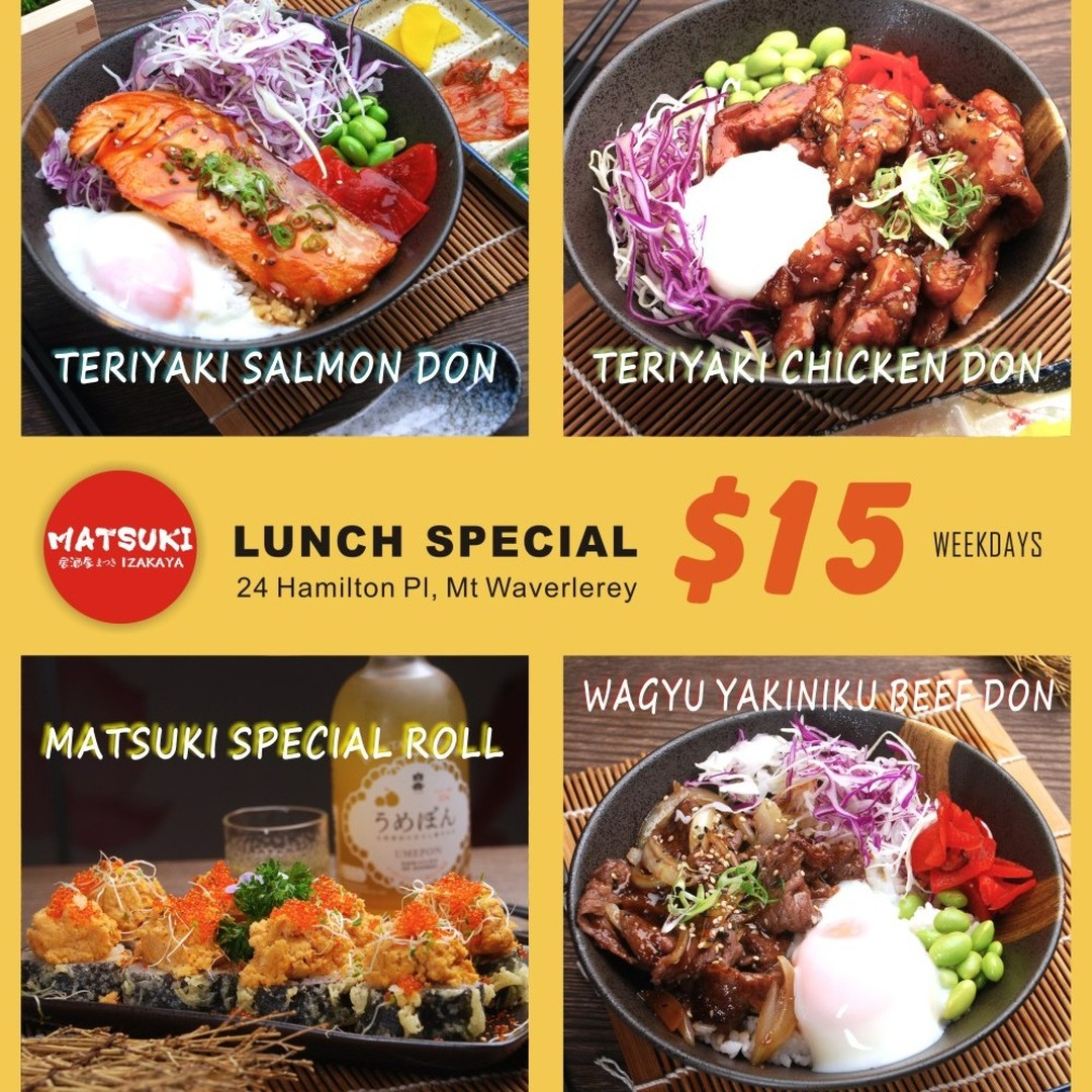 Matsuki Izakaya Facebook ad: LUNCH SPECIAL ONLY $15 WEEKDAYS 11:30-14:30, @matsuki.melb…