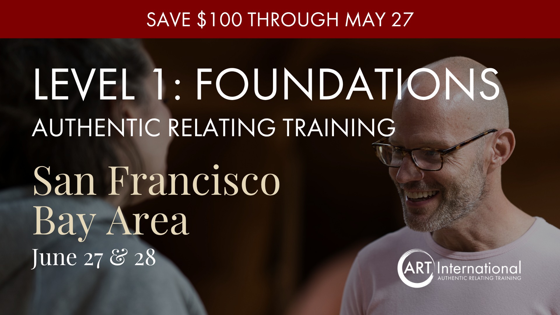 ART International Facebook ad: Authentic Relating Training - Level 1: Foundations - SF…