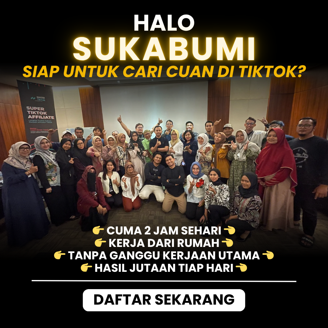 Super Tiktok Affiliate Facebook ad: KHUSUS SUKABUMI dan SEKITARNYA