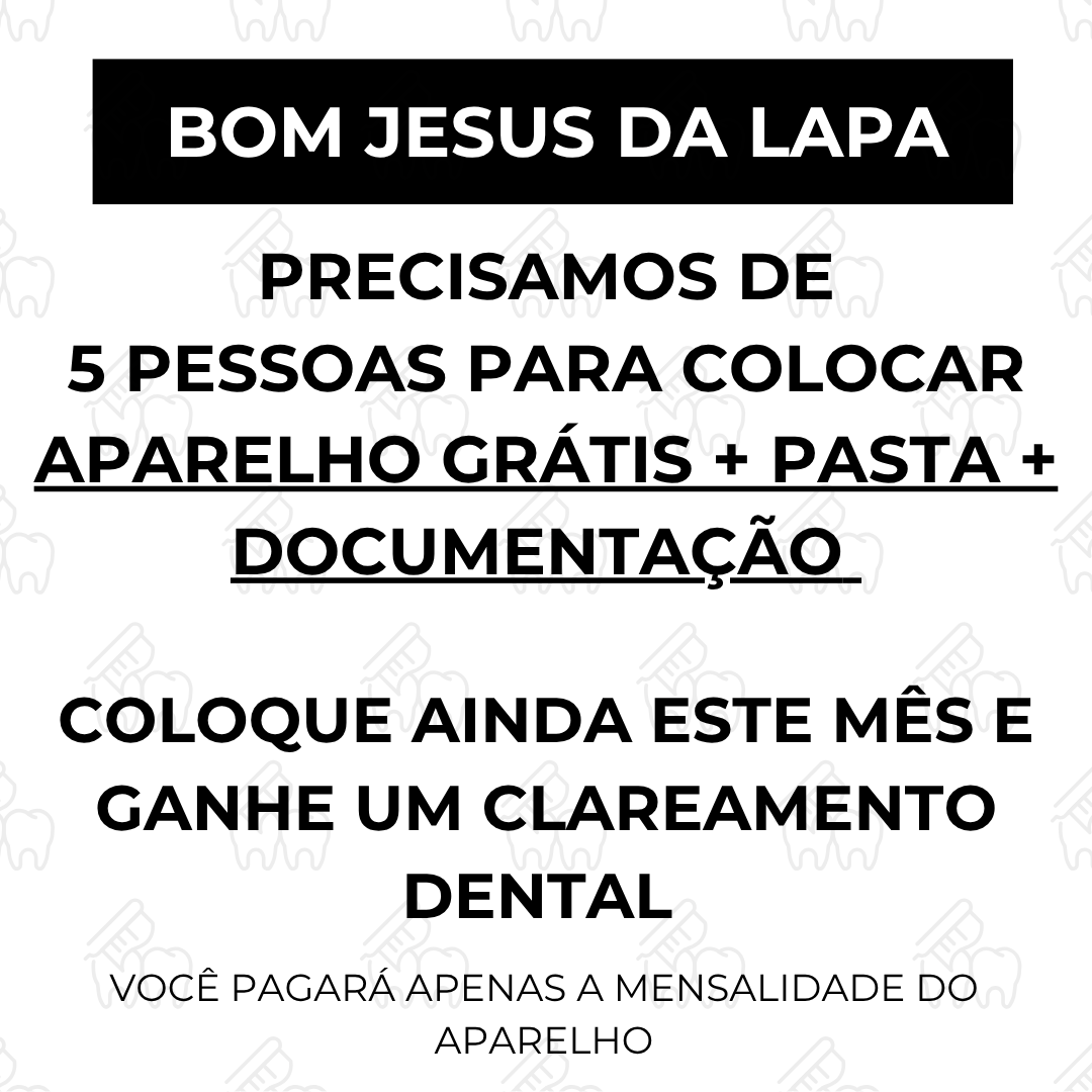 Aparelho Dentário - Bom Jesus da Lapa Facebook ad: Vagas Limitadas