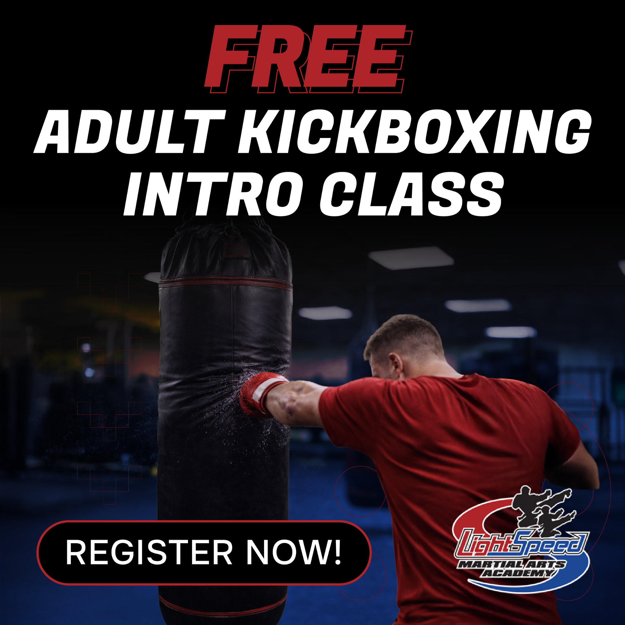 Lightspeed Martial Arts Academy Facebook ad: FREE Adult Kickboxing Intro Class!