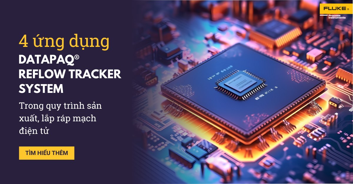 Fluke Viet Nam Facebook ad: 4 ứng dụng của Hệ thống Reflow Tracker…