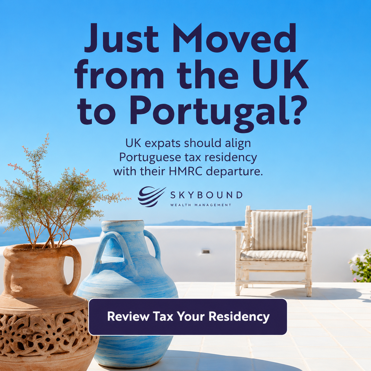 Skybound Wealth Management Facebook ad: Just moved to Portugal from the UK? Review your tax…