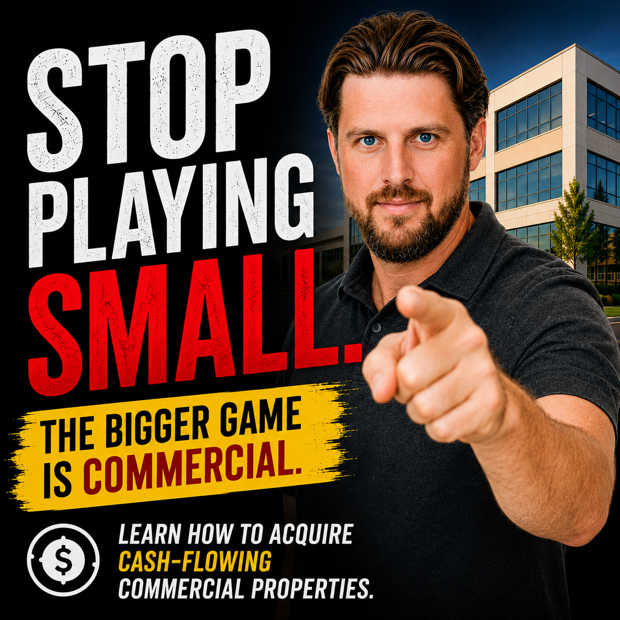 Real Estate Advanced Facebook ad: Stop Playing Small. See The Commercial Opportunity.