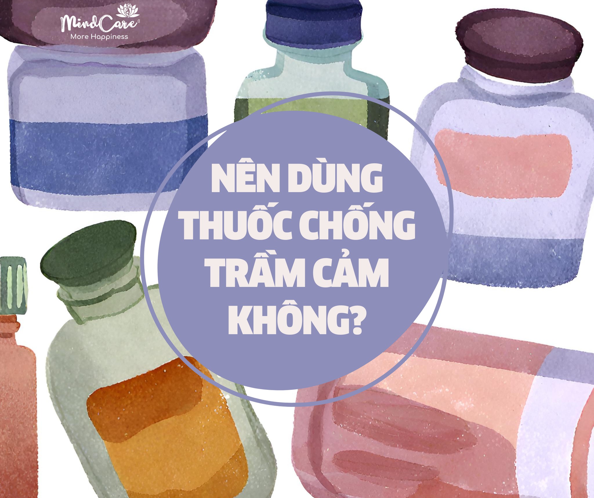 Tâm lý MindCare Facebook ad: Nên dùng thuốc chống trầm cảm không?